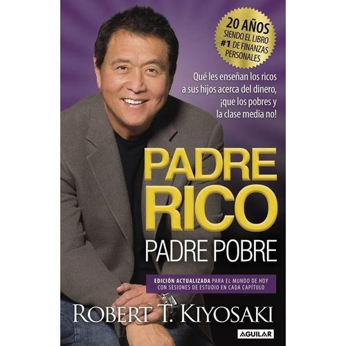 Libro Padre Rico Padre Pobre Robert T. Kiyosaki Edición del 25 aniversario Aguilar