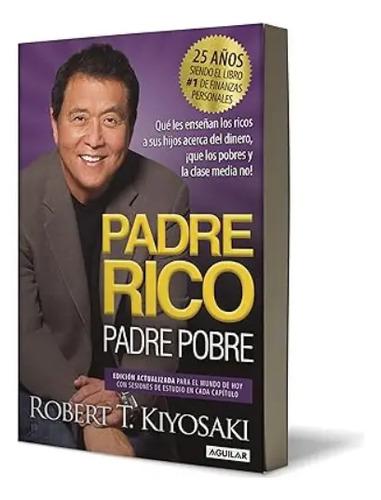 Libro Padre Rico Padre Pobre Robert T. Kiyosaki Edición del 25 aniversario Aguilar