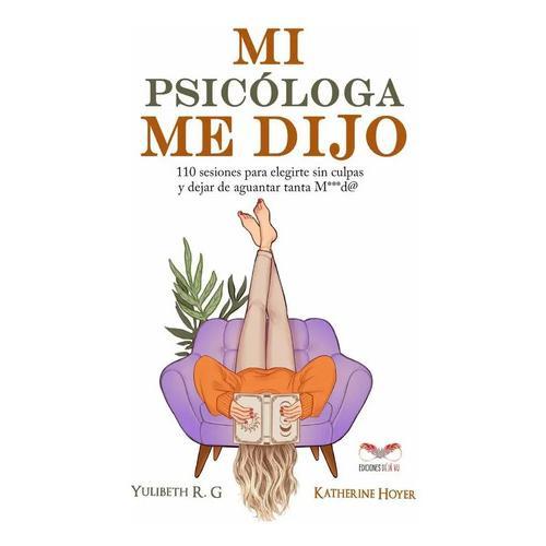 Mi Psicóloga Me Dijo de Katherine Hoyer Tapa Blanda en Español 2025