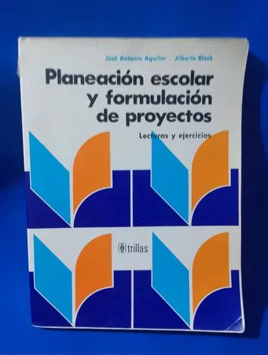 Planeación Escolar Y Formulación De Proyectos Trillas