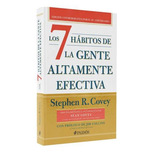Los 7 Hábitos De La Gente Altamente Efectiva / Pd. (30 Aniversario), De Covey, Stephen R.. Editorial Paidós, Edición 01 En Español, 2023