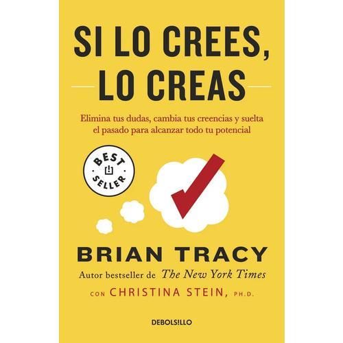 Si Lo Crees Lo Creas. Superventas. Tracy, Brian. Español. Tapa Blanda