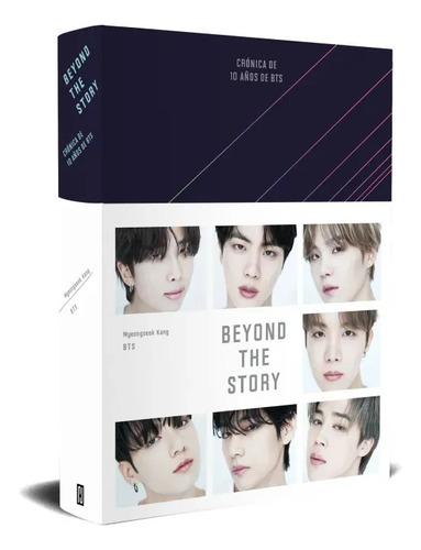 Beyond The Story (edicion En Español): Crónica De 10 Años De Bts, De Myeongseok Kang. Editorial Plaza & Janes, Tapa Blanda, Edición Primera 2023 En Español, 2023