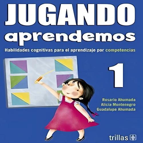 Jugando Aprendemos 1 Habilidades Cognitivas Trillas