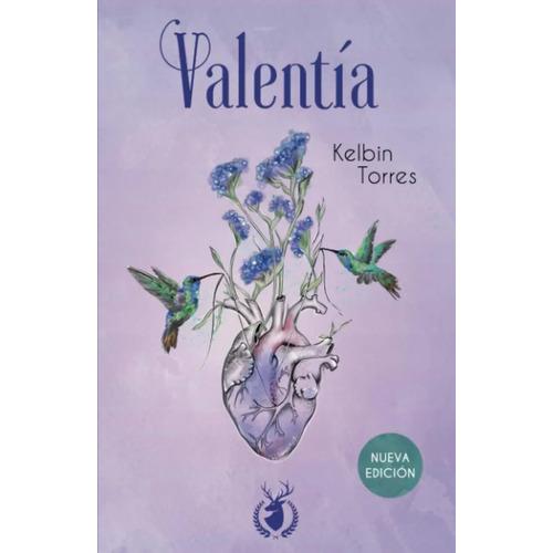 Valentía De Kelbin Torres Editorial Venado Real Tapa Blanda 2020