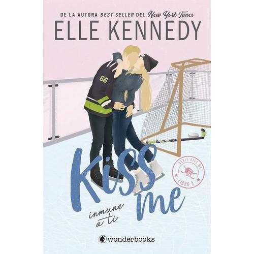 Inmune A Ti (#kissme 3), De Kennedy, Elle. Kiss Me, Vol. 3. Editorial Wonderbooks, Tapa Blanda En Español, 2024