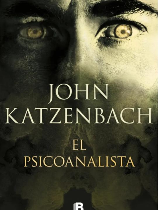 El psicoanalista - Katzenbach, John - Ediciones B - Tapa Dura