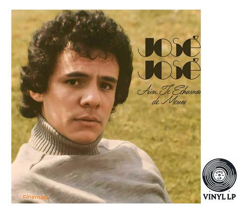 Vinilo Jose Jose Aun Te Echamos De Menos Lp Disco De Vinil C