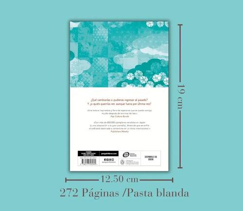 Antes de que se enfríe el café, de Toshikazu Kawaguchi., vol. 1.0. Editorial Debolsillo, tapa blanda, edición 1.0 en español, 2023