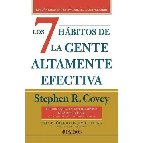 Los 7 Hábitos De La Gente Altamente Efectiva / Pd. (30 Aniversario), De Covey, Stephen R.. Editorial Paidós, Edición 01 En Español, 2023