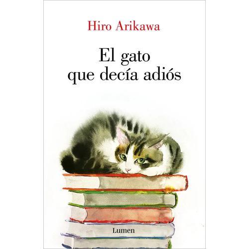 Libro El Gato Que Decía Adiós De Hiro Arikawa, Lumen