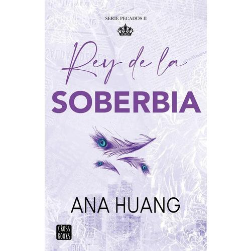 Pecados 2. Rey De La Soberbia, De Huang, Ana. Editorial Crossbooks, Tapa Blanda, Edición 01 En Español, 2024