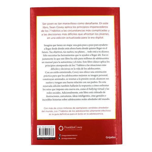 Los 7 hábitos de los adolescentes altamente efectivos: en la era digital, de Covey, Sean. Serie Grijalbo, vol. 0.0. Editorial Grijalbo, tapa blanda, edición 1.0 en español, 2015