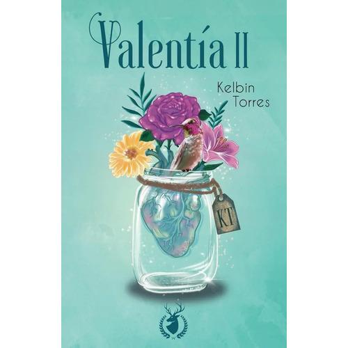Valentía 2, De Kelbin Torres. Valentía Editorial Venado Real, Tapa Blanda En Español, 2023