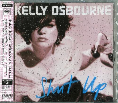 Cd Kelly Osbourne Shut Up Edición Japonesa Obi Strip Sicp 23