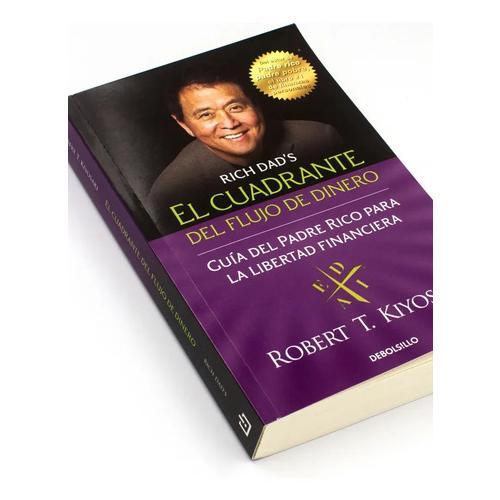El Cuadrante Del Flujo Del Dinero: Guía Del Padre Rico